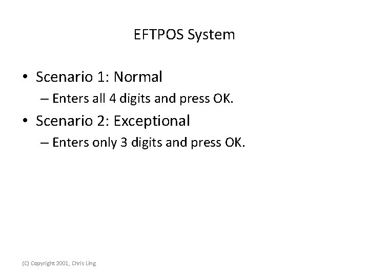 EFTPOS System • Scenario 1: Normal – Enters all 4 digits and press OK.