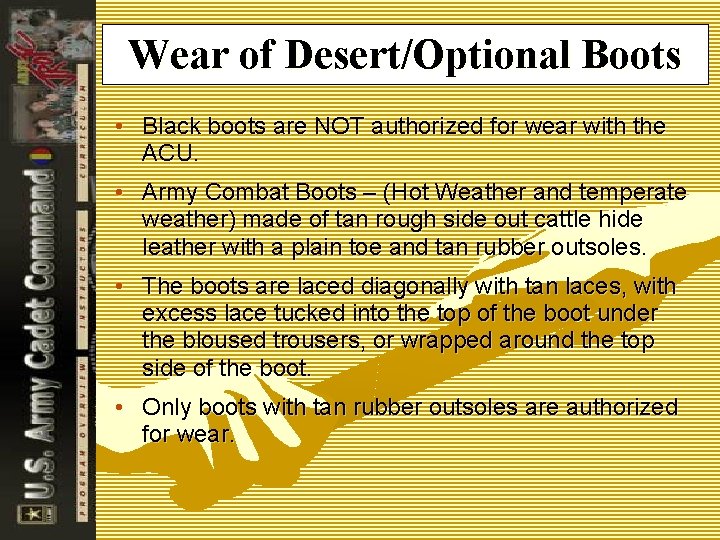 Wear of Desert/Optional Boots • Black boots are NOT authorized for wear with the