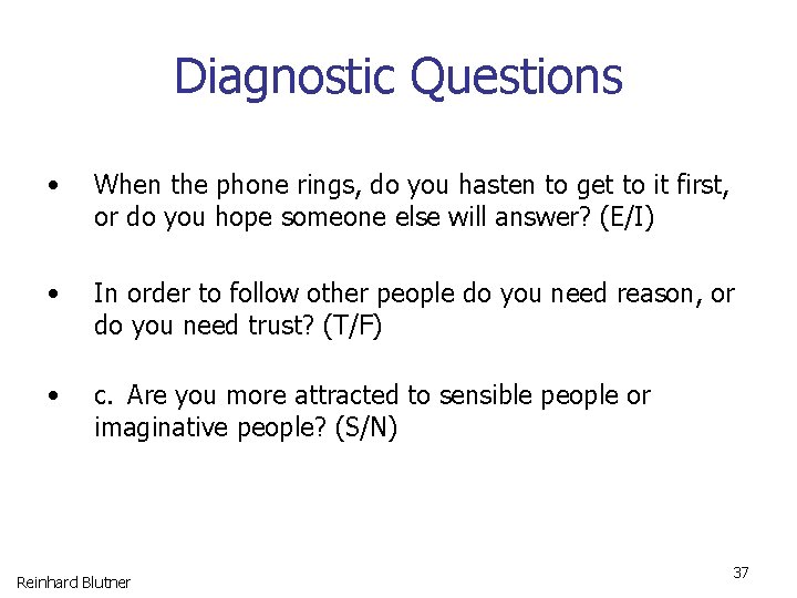 Diagnostic Questions • When the phone rings, do you hasten to get to it