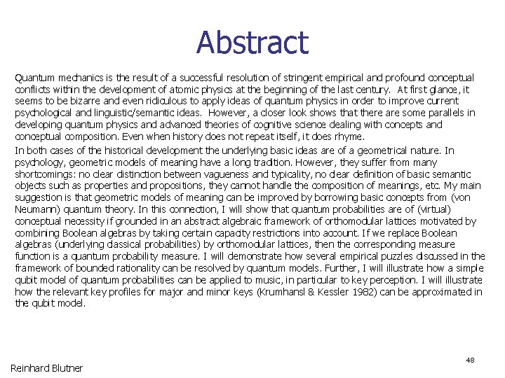 Abstract Quantum mechanics is the result of a successful resolution of stringent empirical and