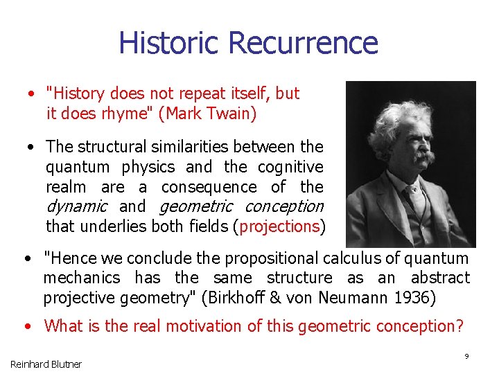 Historic Recurrence • "History does not repeat itself, but it does rhyme" (Mark Twain)