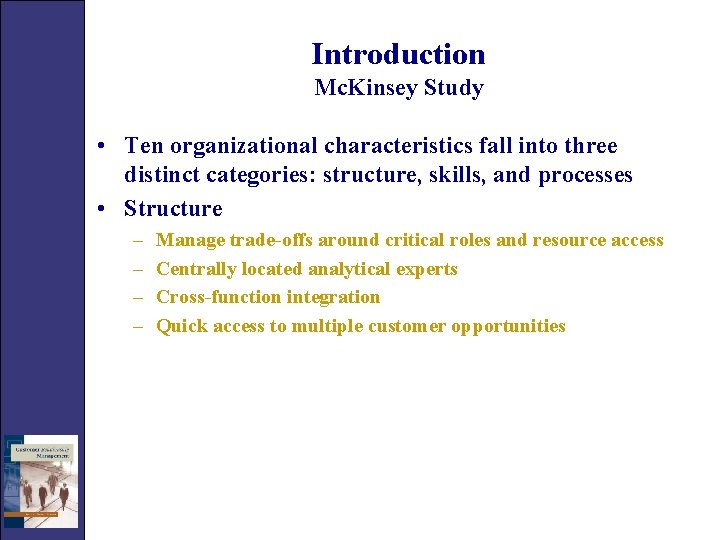 Introduction Mc. Kinsey Study • Ten organizational characteristics fall into three distinct categories: structure,