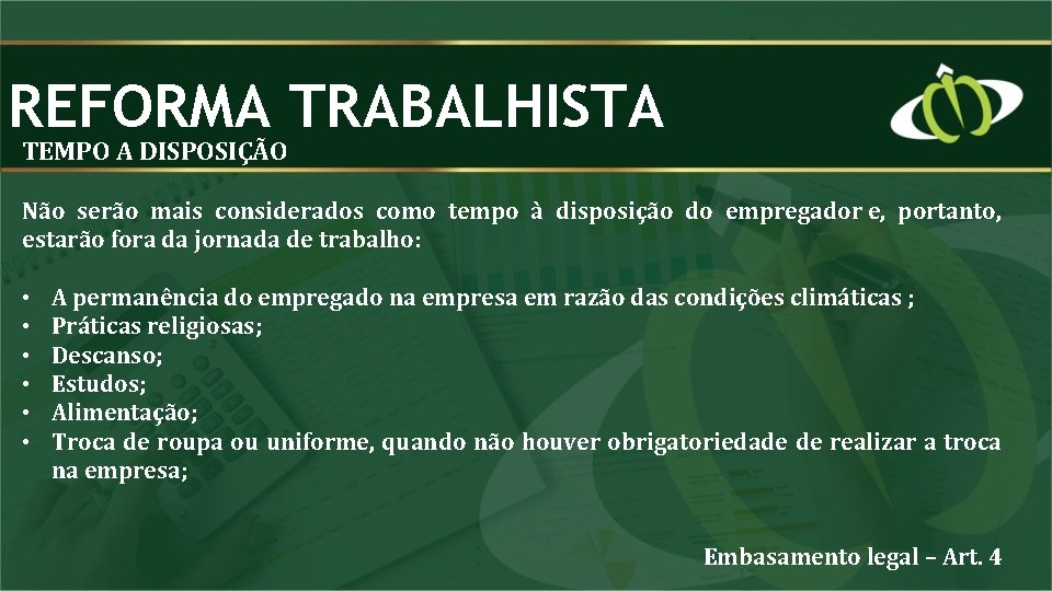 REFORMA TRABALHISTA TEMPO A DISPOSIÇÃO Não serão mais considerados como tempo à disposição do