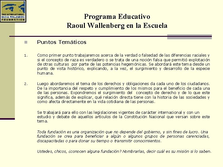 Programa Educativo Raoul Wallenberg en la Escuela n Puntos Temáticos 1. Como primer punto