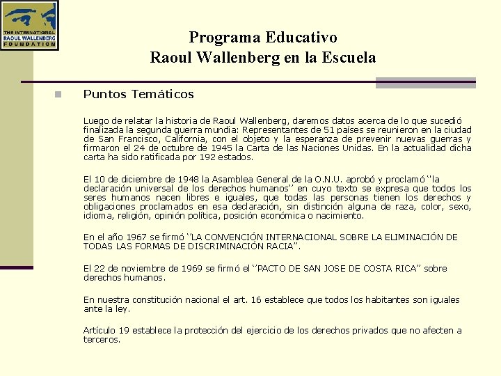 Programa Educativo Raoul Wallenberg en la Escuela n Puntos Temáticos Luego de relatar la