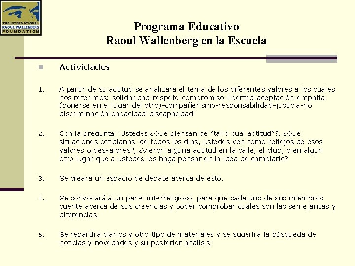 Programa Educativo Raoul Wallenberg en la Escuela n Actividades 1. A partir de su