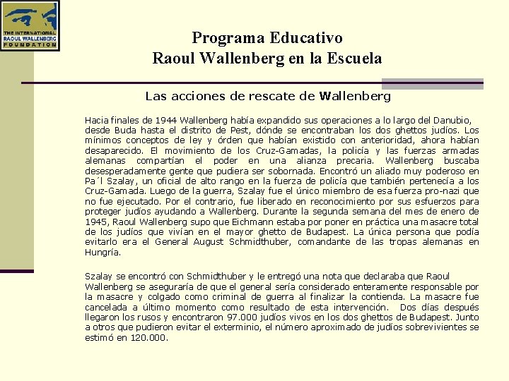 Programa Educativo Raoul Wallenberg en la Escuela Las acciones de rescate de Wallenberg Hacia
