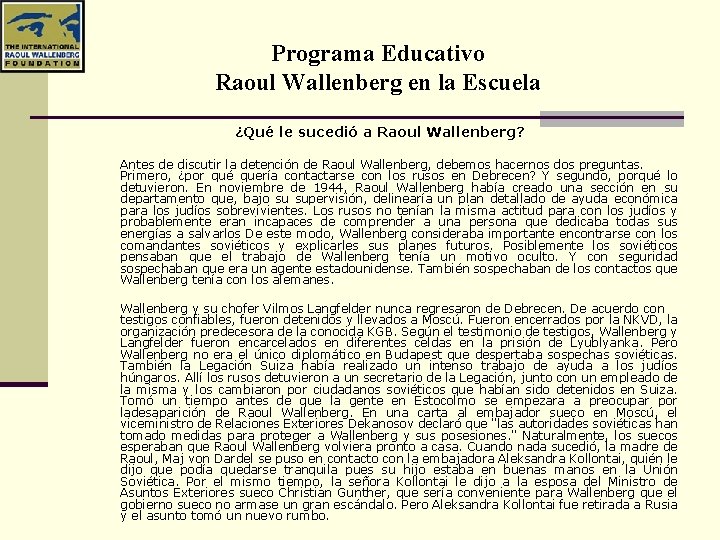 Programa Educativo Raoul Wallenberg en la Escuela ¿Qué le sucedió a Raoul Wallenberg? Antes