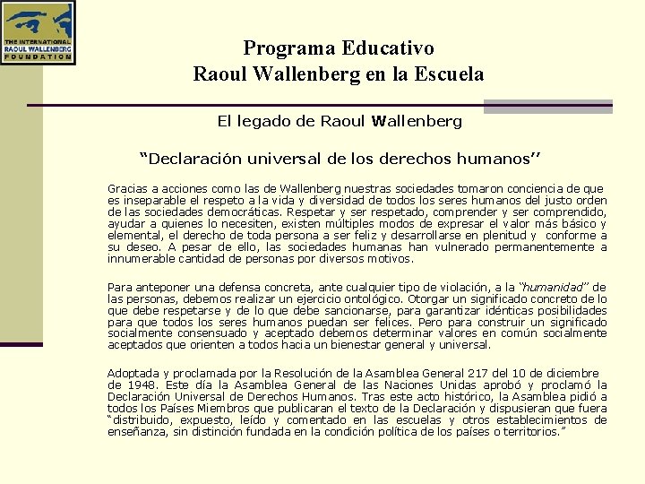 Programa Educativo Raoul Wallenberg en la Escuela El legado de Raoul Wallenberg “Declaración universal