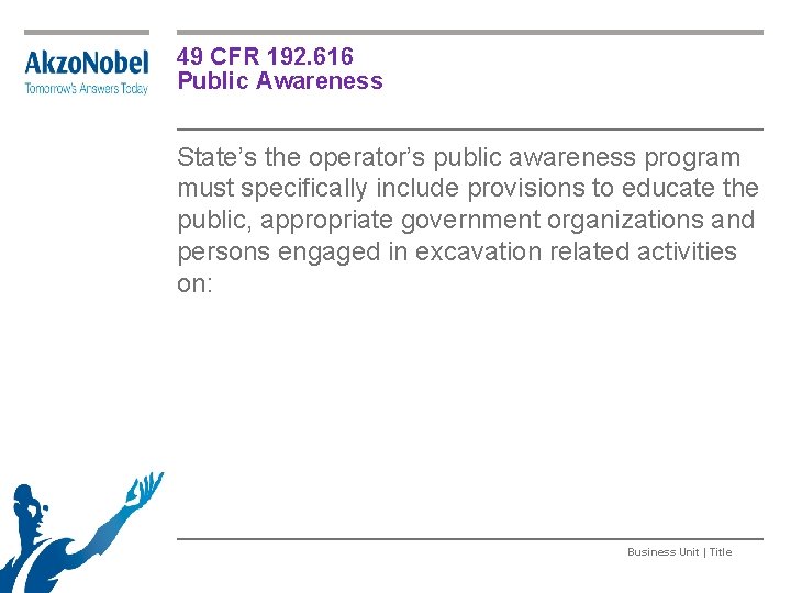 49 CFR 192. 616 Public Awareness State’s the operator’s public awareness program must specifically