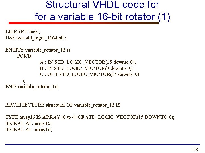 Structural VHDL code for a variable 16 -bit rotator (1) LIBRARY ieee ; USE