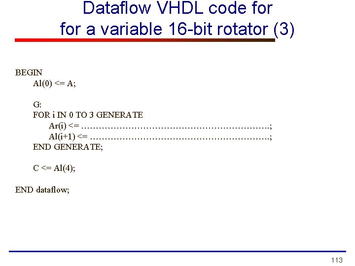 Dataflow VHDL code for a variable 16 -bit rotator (3) BEGIN Al(0) <= A;