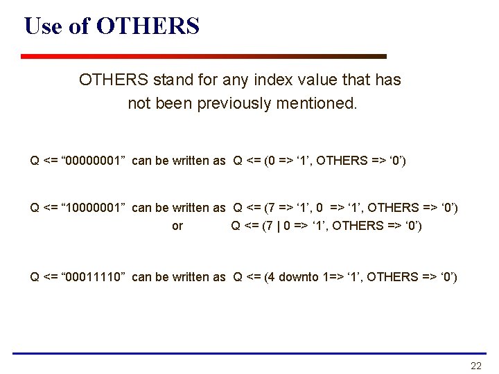 Use of OTHERS stand for any index value that has not been previously mentioned.