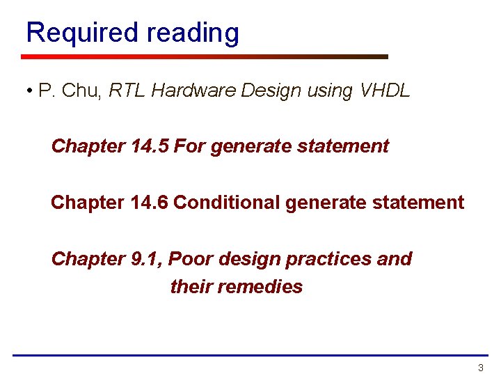 Required reading • P. Chu, RTL Hardware Design using VHDL Chapter 14. 5 For Required reading • P. Chu, RTL Hardware Design using VHDL Chapter 14. 5 For