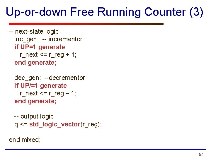 Up-or-down Free Running Counter (3) -- next-state logic inc_gen: -- incrementor if UP=1 generate