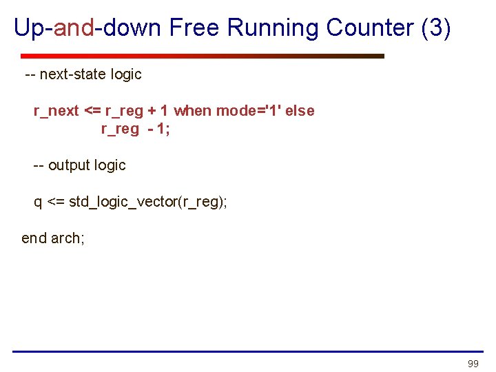 Up-and-down Free Running Counter (3) -- next-state logic r_next <= r_reg + 1 when