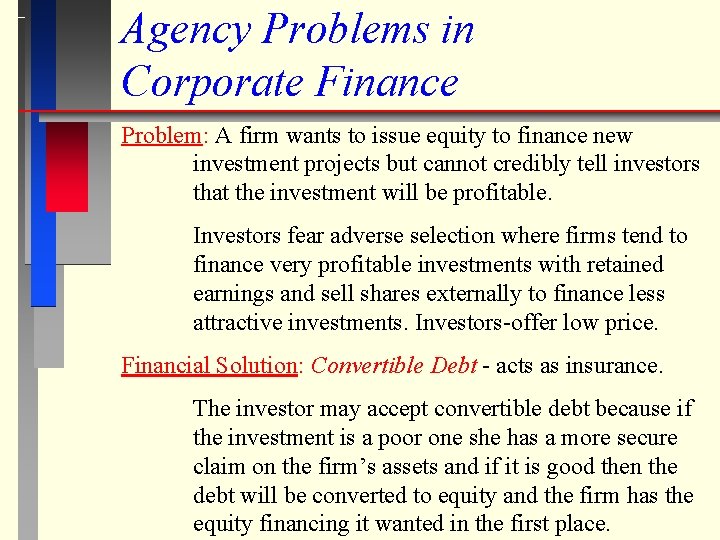 Agency Problems in Corporate Finance Problem: A firm wants to issue equity to finance