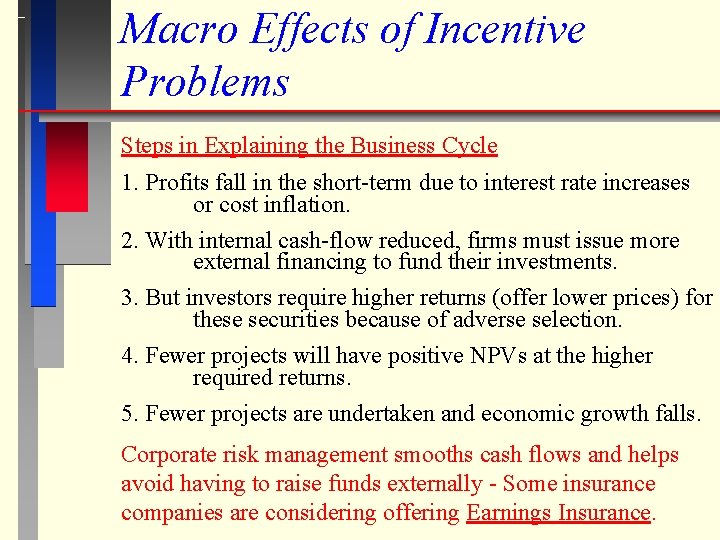 Macro Effects of Incentive Problems Steps in Explaining the Business Cycle 1. Profits fall