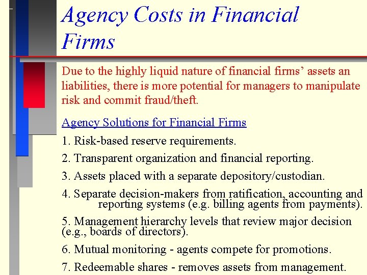 Agency Costs in Financial Firms Due to the highly liquid nature of financial firms’
