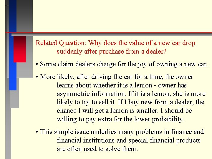 Related Question: Why does the value of a new car drop suddenly after purchase