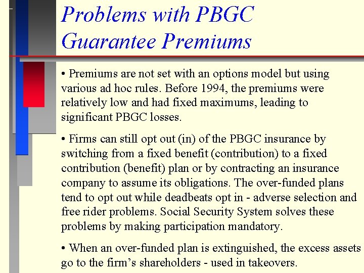 Problems with PBGC Guarantee Premiums • Premiums are not set with an options model