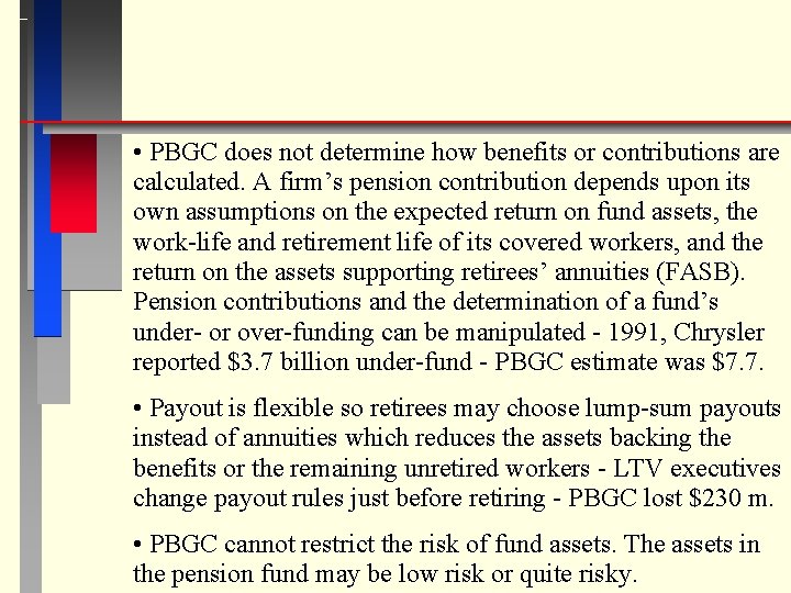  • PBGC does not determine how benefits or contributions are calculated. A firm’s