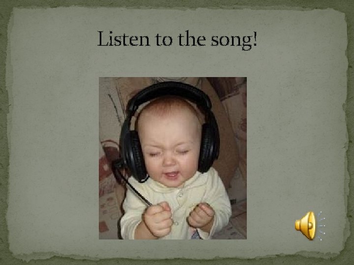 Listen to the song! 