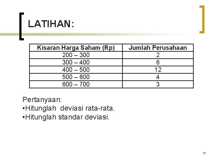 LATIHAN: Kisaran Harga Saham (Rp) 200 – 300 – 400 – 500 – 600