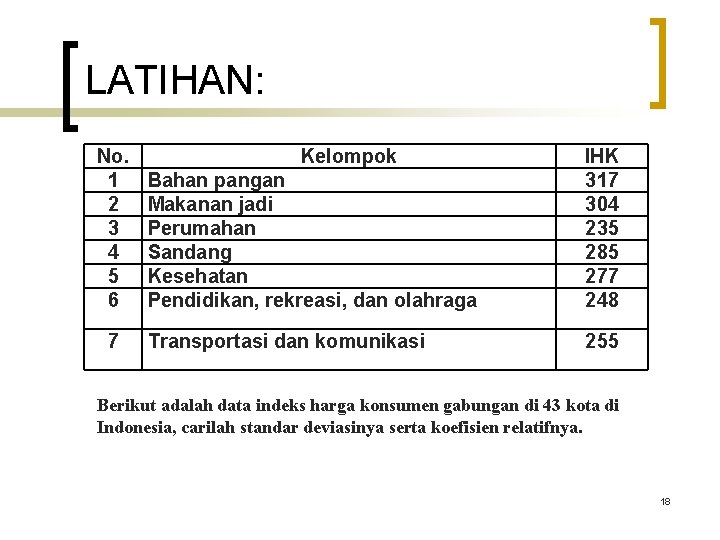 LATIHAN: No. 1 2 3 4 5 6 7 Kelompok Bahan pangan Makanan jadi