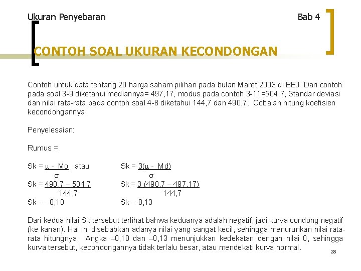 Ukuran Penyebaran Bab 4 CONTOH SOAL UKURAN KECONDONGAN Contoh untuk data tentang 20 harga