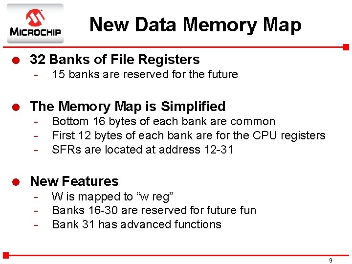 New Data Memory Map l 32 Banks of File Registers - l The Memory