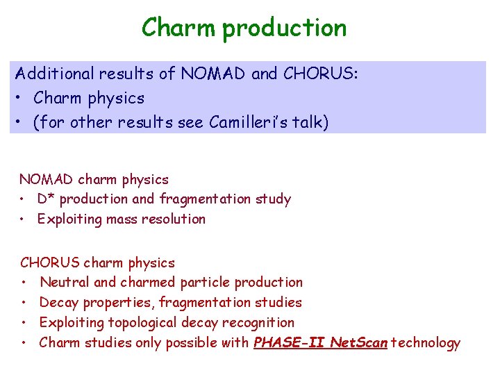 Charm production Additional results of NOMAD and CHORUS: • Charm physics • (for other