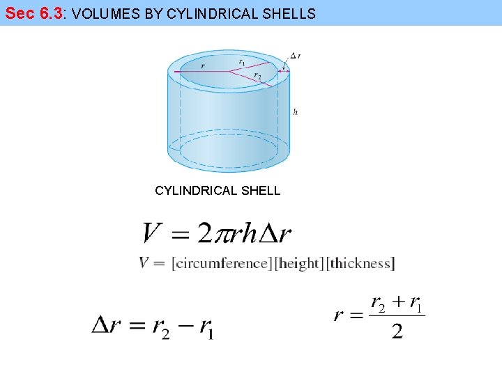 Sec 6. 3: VOLUMES BY CYLINDRICAL SHELLS CYLINDRICAL SHELL 