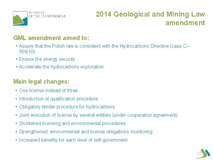 2014 Geological and Mining Law amendment GML amendment aimed to: • Assure that the