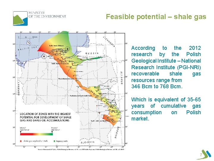 Feasible potential – shale gas According to the 2012 research by the Polish Geological