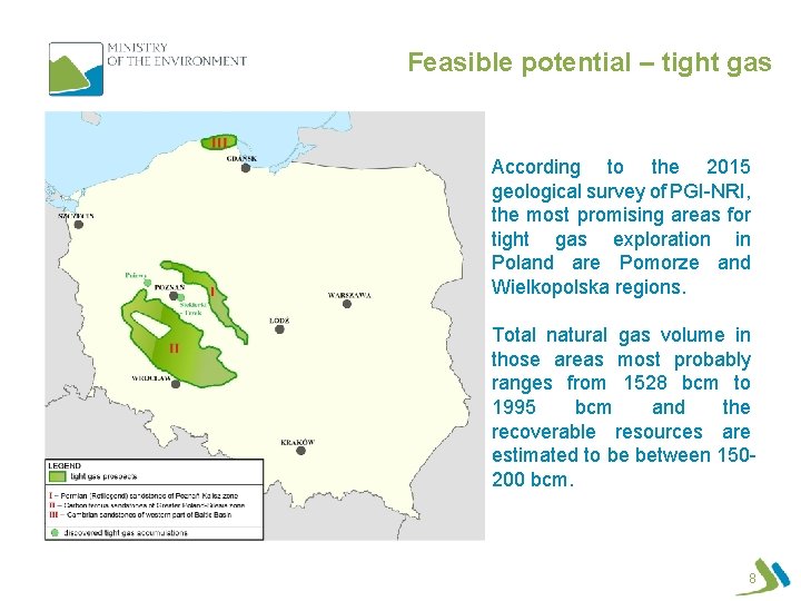 Feasible potential – tight gas According to the 2015 geological survey of PGI-NRI, the