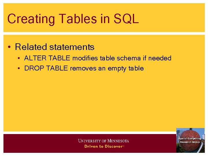 Creating Tables in SQL • Related statements • ALTER TABLE modifies table schema if