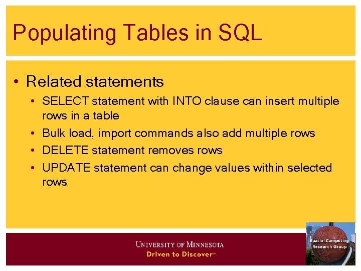 Populating Tables in SQL • Related statements • SELECT statement with INTO clause can