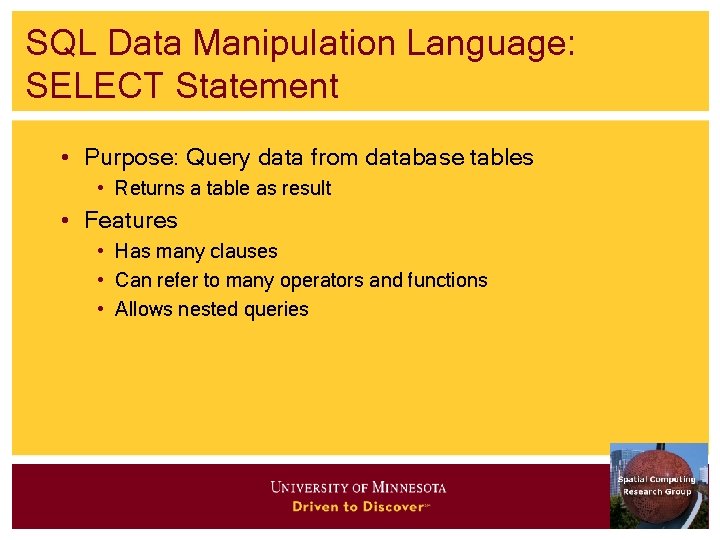 SQL Data Manipulation Language: SELECT Statement • Purpose: Query data from database tables •