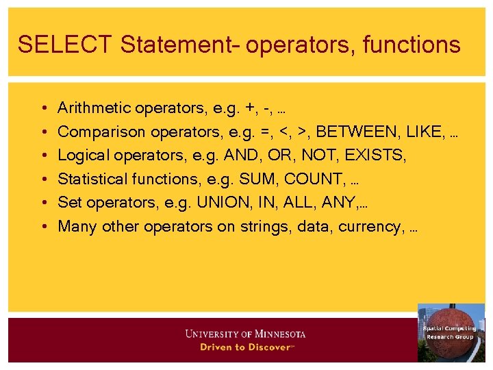 SELECT Statement– operators, functions • • • Arithmetic operators, e. g. +, -, …