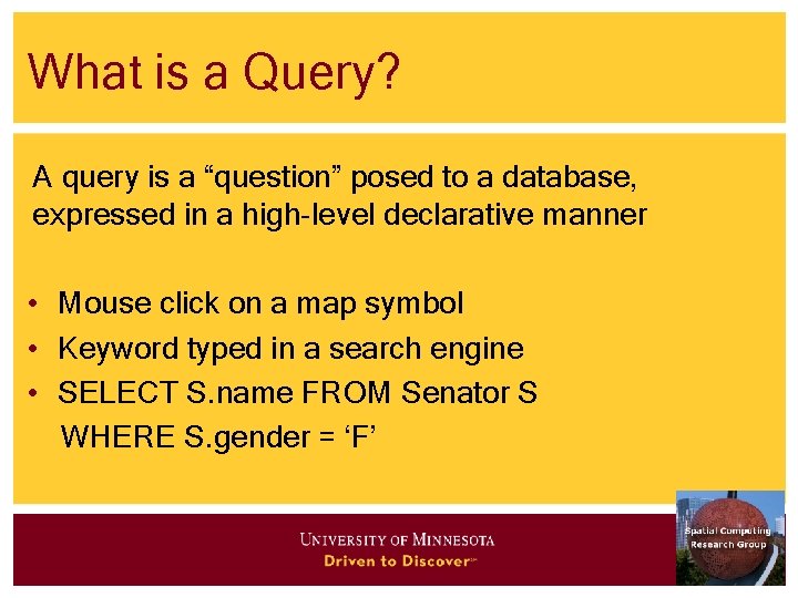 What is a Query? A query is a “question” posed to a database, expressed