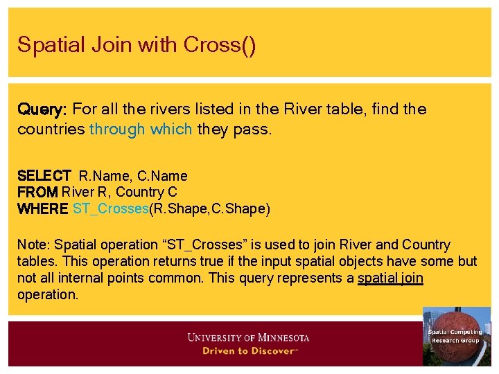 Spatial Join with Cross() Query: For all the rivers listed in the River table,