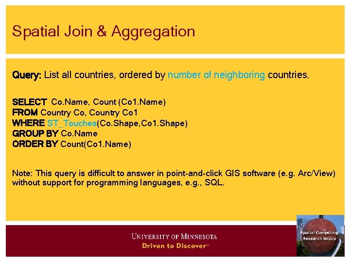 Spatial Join & Aggregation Query: List all countries, ordered by number of neighboring countries.