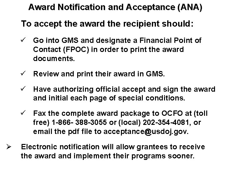 Award Notification and Acceptance (ANA) To accept the award the recipient should: ü Go