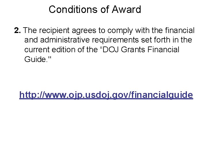 Conditions of Award 2. The recipient agrees to comply with the financial and administrative