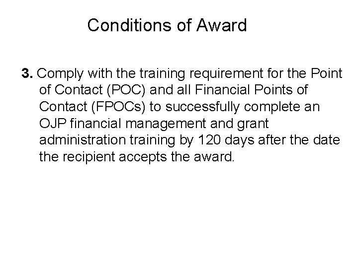 Conditions of Award 3. Comply with the training requirement for the Point of Contact