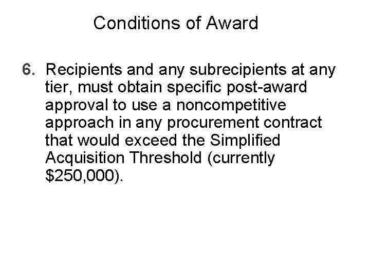 Conditions of Award 6. Recipients and any subrecipients at any tier, must obtain specific