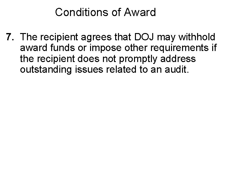 Conditions of Award 7. The recipient agrees that DOJ may withhold award funds or