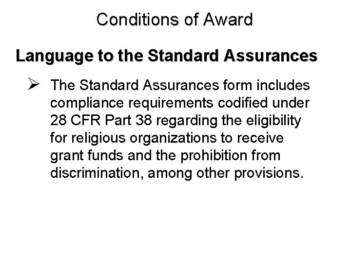 Conditions of Award Language to the Standard Assurances Ø The Standard Assurances form includes