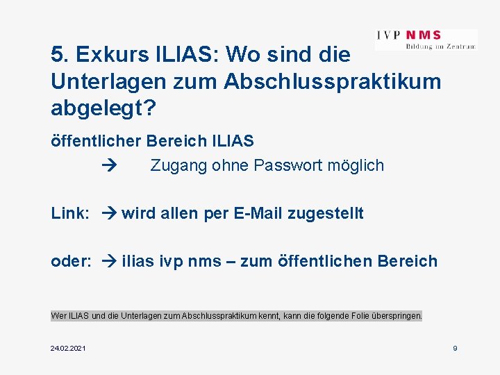 5. Exkurs ILIAS: Wo sind die Unterlagen zum Abschlusspraktikum abgelegt? öffentlicher Bereich ILIAS Zugang